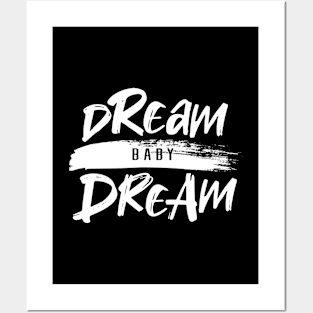 DREAM BABY DREAM Posters and Art